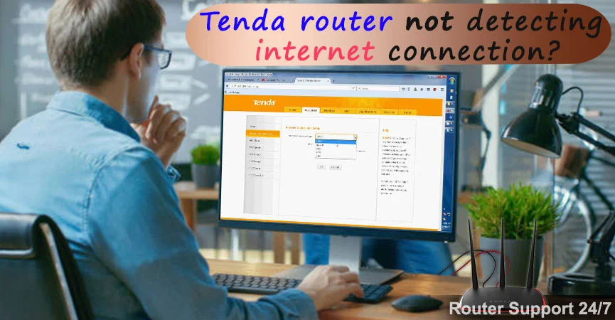 Tenda Router Not Detecting Internet Connection?