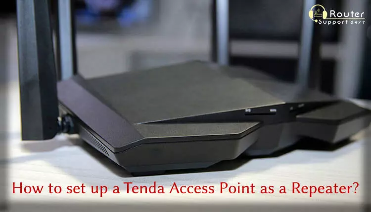 How to Set up a Tenda Access Point as a Repeater?