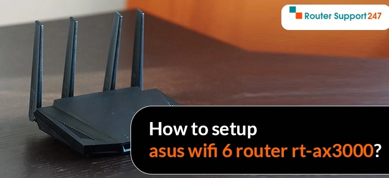 How to Setup Asus Wifi 6 Router RT-AX3000?